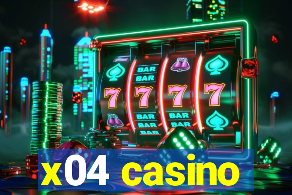 x04 casino